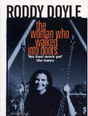 THE WOMAN WHO WALKED INTO DOORS