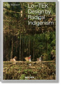 JULIA WATSON. LO�TEK. DESIGN BY RADICAL INDIGENISM