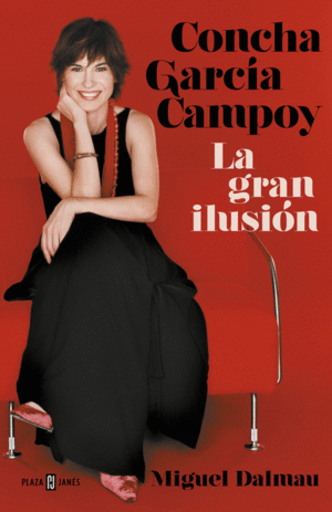 CONCHA GARC�A CAMPOY. LA GRAN ILUSI�N