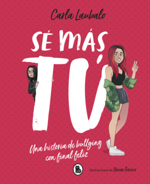 SE MAS TU:HISTORIA BULLYING CON FINAL FELIZ.(TENDE