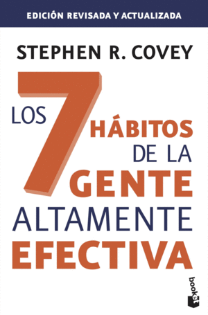 LOS 7 HBITOS DE LA GENTE ALTAMENTE EFECTIVA. ED. REVISADA Y ACTUALIZADA