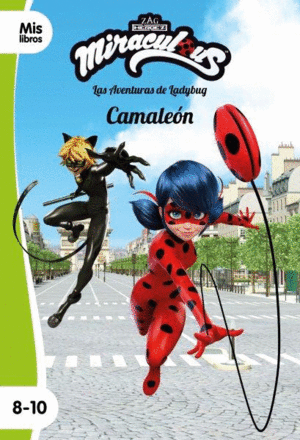 MIRACULOUS. LAS AVENTURAS DE LADYBUG. CAMALE�N