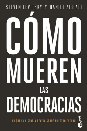 C�MO MUEREN LAS DEMOCRACIAS