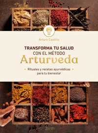 TRANSFORMA TU SALUD CON EL M�TODO ARTURVEDA