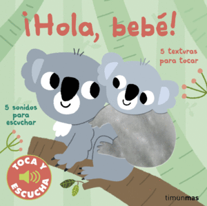 HOLA, BEB! TOCA Y ESCUCHA. TIM