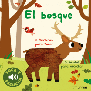 EL BOSQUE. TOCA Y ESCUCHA. TIMUN