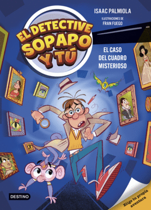 EL DETECTIVE SOPAPO Y T� 1. EL CASO DEL CUADRO MISTERIOSO