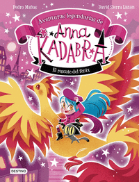 ANNA KADABRA. AVENTURAS LEGENDARIAS 4. EL RESCATE DEL F�NIX
