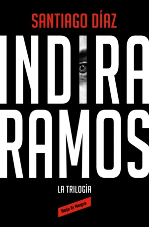 INDIRA RAMOS. LA TRILOG�A (EDICI�N �MNIBUS)