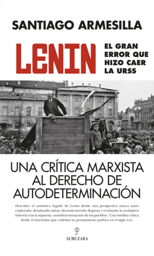 LENIN. EL GRAN ERROR QUE HIZO CAER LA URSS