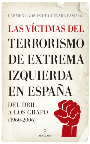 LAS V�CTIMAS DEL TERRORISMO DE EXTREMA IZQUIERDA EN ESPA�A