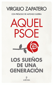AQUEL PSOE. SUE�OS DE UNA GENERACI�N
