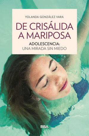 DE CRIS�LIDA A MARIPOSA. ADOLESCENCIA: UNA MIRADA SIN MIEDO