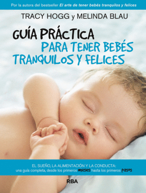 GUA PRCTICA PARA TENER BEBS TRANQUILOS Y FELICES