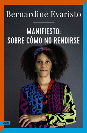 MANIFIESTO: SOBRE C�MO NO RENDIRSE (ADN)