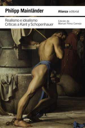 REALISMO E IDEALISMO. CR�TICAS A KANT Y SCHOPENHAUER