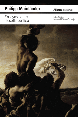 ENSAYOS SOBRE FILOSOF�A POL�TICA Y OTROS ESCRITOS P�STUMOS