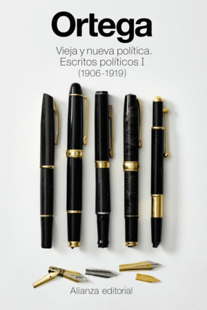 VIEJA Y NUEVA POLTICA. ESCRITOS POLTICOS I (1906 -1919)