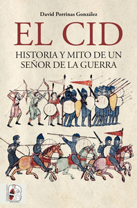EL CID. HISTORIA Y MITO DE UN SE�OR DE LA GUERRA