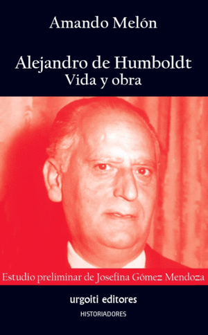 ALEJANDRO DE HUMBOLDT. VIDA Y OBRA