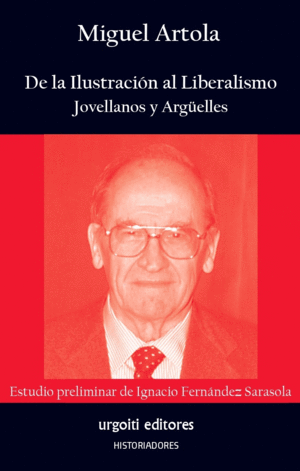 DE LA ILUSTRACI�N AL LIBERALISMO. JOVELLANOS Y ARG�ELLES