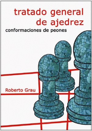 TRATADO GENERAL DE AJEDREZ III. CONFORMACIONES DE