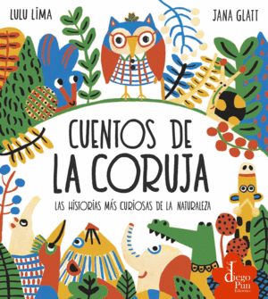 CUENTOS DE LA CORUJA. LAS HISTORIAS MS CURIOSAS DE LA NATURALEZA