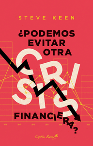 �PODEMOS EVITAR OTRA CRISIS FINANCIERA?
