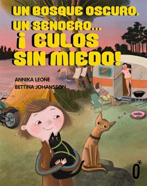 UN BOSQUE OSCURO, UN SENDERO... �CULOS SIN MIEDO!