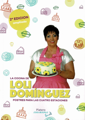 LA COCINA DE LOLI DOM�NGUEZ. POSTRES PARA LAS CUATRO ESTACIONES.