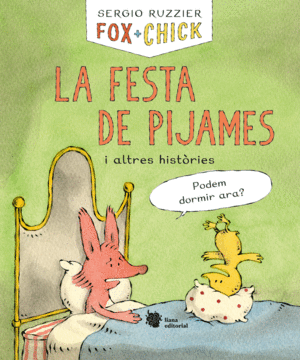 FOX + CHICK. LA FESTA DE PIJAMES I ALTRES HISTRIE