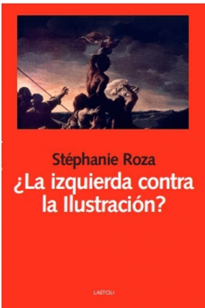 �LA IZQUIERDA CONTRA LA ILUSTRACI�N?