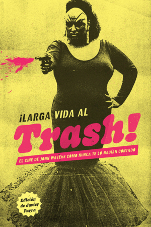 �LARGA VIDA AL TRASH! (2� ED.)