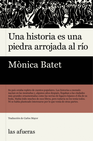 UNA HISTORIA ES UNA PIEDRA ARROJADA AL R�O