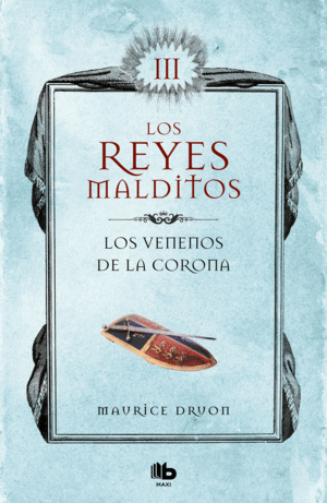 LOS VENENOS DE LA CORONA (LOS REYES MALDITOS 3)