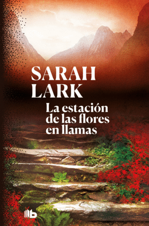 LA ESTACI�N DE LAS FLORES EN LLAMAS (TRILOG�A DEL FUEGO 1)