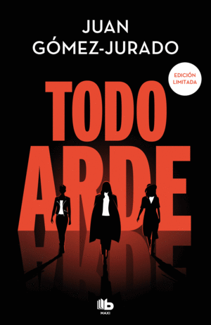 TODO ARDE (EDICIN LIMITADA) (TODO ARDE 1)