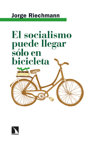 EL SOCIALISMO PUEDE LLEGAR S�LO EN BICICLETA