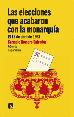 LAS ELECCIONES QUE ACABARON CON LA MONARQU�A
