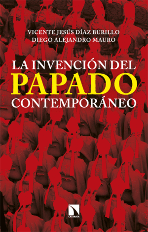 LA INVENCI�N DEL PAPADO CONTEMPOR�NEO
