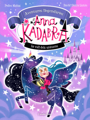 ANNA KADABRA. AVENTURES LLEGEND�RIES 1. LA VALL DELS UNICORNS