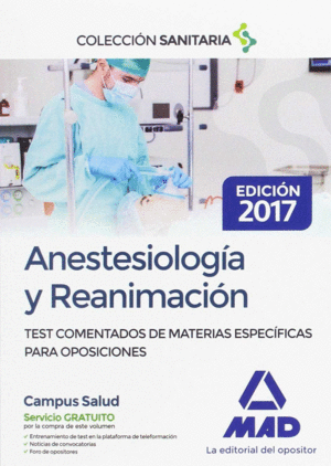 ANESTESIOLOG�A Y REANIMACI�N. TEST COMENTADOS DE MATERIAS ESPEC�FICAS PARA OPOSI