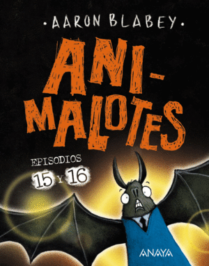 ANIMALOTES 15 Y 16. ABRE LA BOCA Y DI: ARRRGH! / LOS OTROS?!
