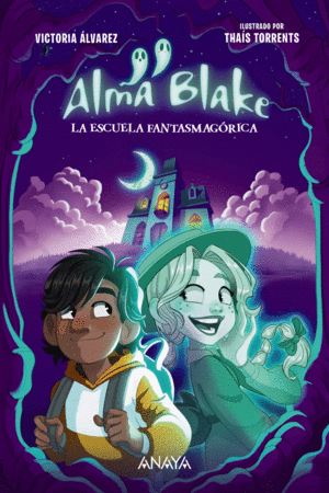 ALMA BLAKE 1: LA ESCUELA FANTASMAGRICA