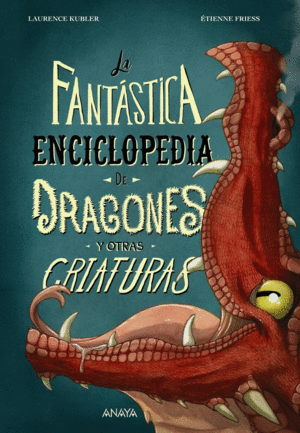 LA FANT�STICA ENCICLOPEDIA DE DRAGONES Y OTRAS CRIATURAS