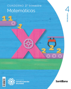 CUADERNO MATEMATICAS 4 PRIMARIA 2 TRIM CONSTRUYENDO MUNDOS