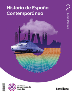 HISTORIA DE ESPAA CONTEMPORANEA 2 BTO CONSTRUYENDO MUNDOS