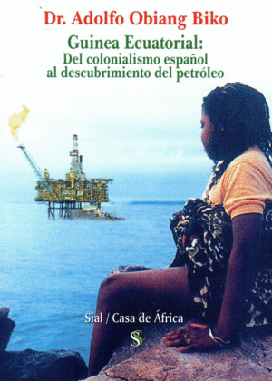 GUINEA ECUATORIAL: DEL COLONIALISMO ESPAOL AL DESCUBRIMIENTO DEL PETRLEO