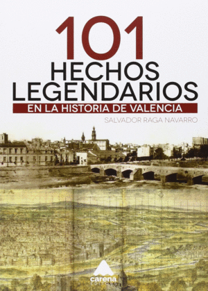 101 HECHOS LEGENDARIOS EN LA HISTORIA DE VALENCIA