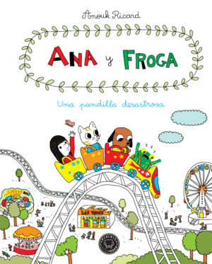 ANA Y FROGA. UNA PANDILLA DESASTROSA